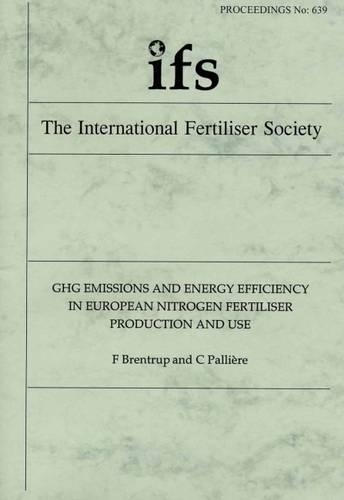 GHG Emissions and Energy Efficiency in European Nitrogen Fertiliser Production and Use