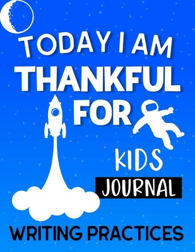Today I am Thankful for Kids Journal Writing Practices