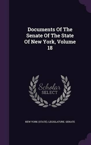 Documents of the Senate of the State of New York, Volume 18