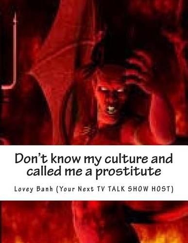 Don't Know My Culture and Called Me a Prostitute