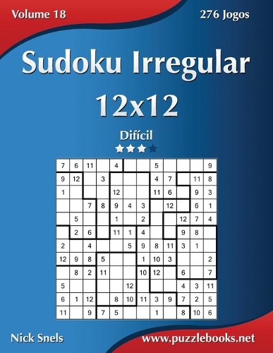 Sudoku Irregular 12x12 - Difícil - Volume 18 - 276 Jogos
