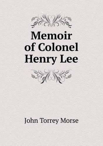 Memoir of Colonel Henry Lee