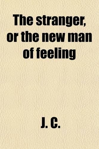 The Stranger; Or, the New Man of Feeling