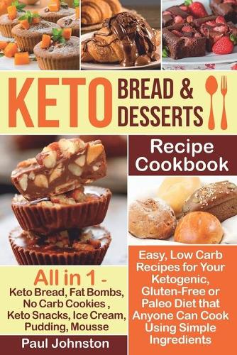 Keto Bread and Keto Desserts Recipe Cookbook