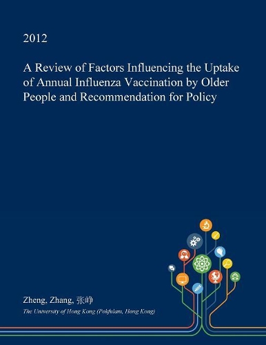 A Review of Factors Influencing the Uptake of Annual Influenza Vaccination by Older People and Recommendation for Policy