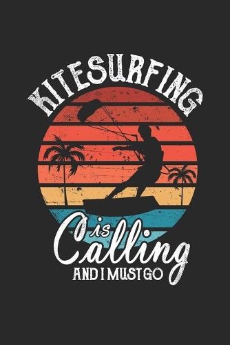 Kitesurfing Is Calling And I Must Go