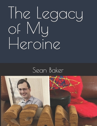 The Legacy of My Heroine