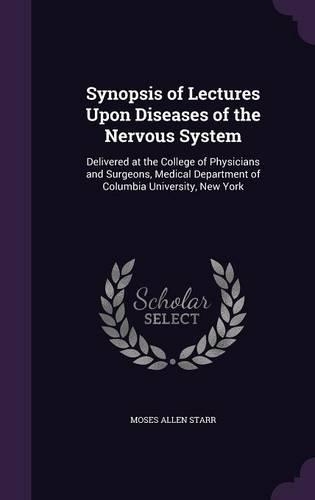 Synopsis of Lectures Upon Diseases of the Nervous System