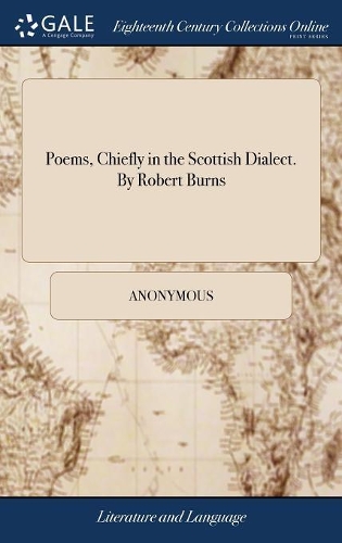 Poems, Chiefly in the Scottish Dialect. by Robert Burns