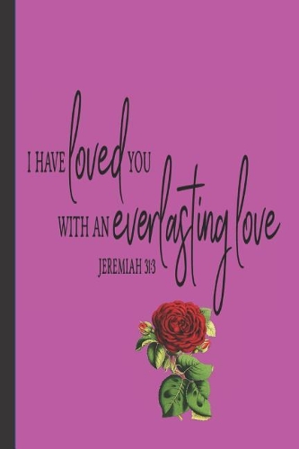 I have Loved you with an Everlasting Love Jeremiah 31