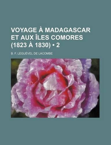 Voyage a Madagascar Et Aux Iles Comores (1823 a 1830) (2)