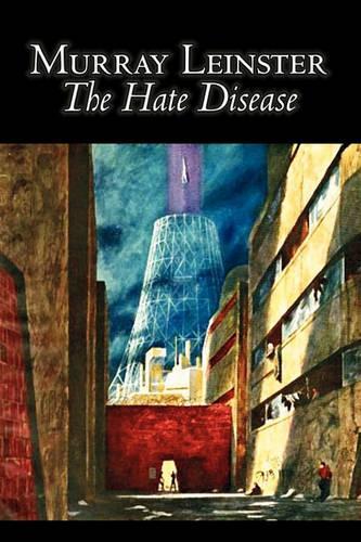 The Hate Disease by Murray Leinster, Science Fiction, Adventure