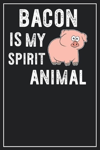 Bacon is my spirit Animal