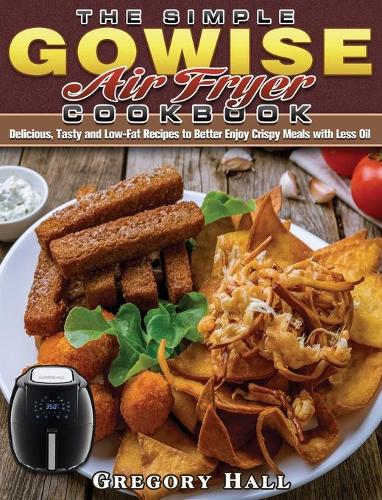 The Simple GOWISE Air Fryer Cookbook
