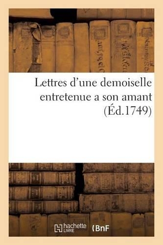 Lettres d'Une Demoiselle Entretenue a Son Amant