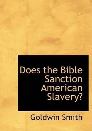 Does the Bible Sanction American Slavery?