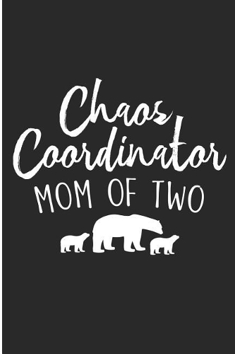 Chaos Coordinator Mom Of Two