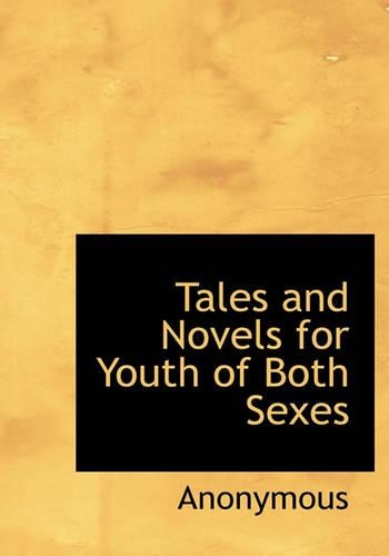 Tales and Novels for Youth of Both Sexes