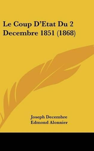 Le Coup D'Etat Du 2 Decembre 1851 (1868)