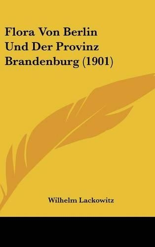 Flora Von Berlin Und Der Provinz Brandenburg (1901)