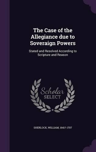 The Case of the Allegiance Due to Soveraign Powers