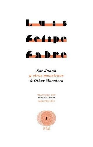 Sor Juana and Other Monsters