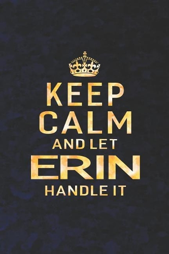 Keep Calm and Let Erin Handle It