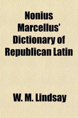 Nonius Marcellus' Dictionary of Republican Latin