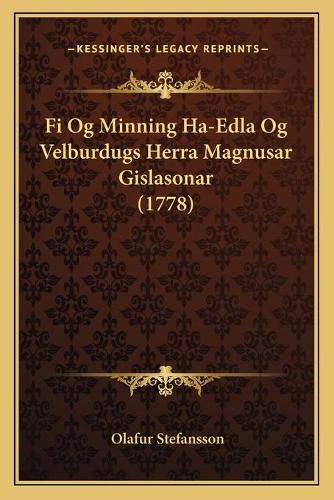 Fi Og Minning Ha-Edla Og Velburdugs Herra Magnusar Gislasonar (1778)