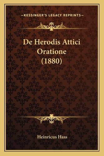 De Herodis Attici Oratione (1880)