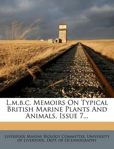 L.M.B.C. Memoirs on Typical British Marine Plants and Animals, Issue 7...