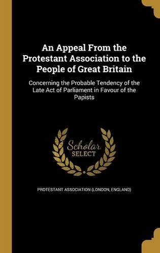 An Appeal From the Protestant Association to the People of Great Britain