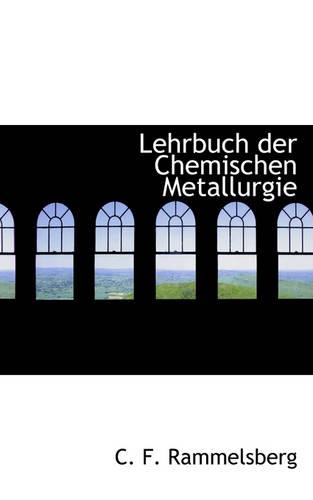 Lehrbuch Der Chemischen Metallurgie