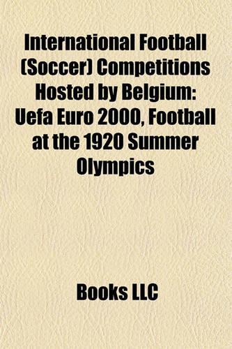 International Football (Soccer) Competitions Hosted by Belgium