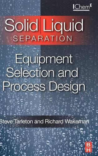 Solid/Liquid Separation: Equipment Selection and Process Design