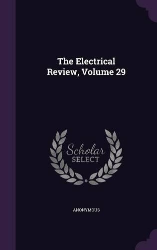 The Electrical Review, Volume 29