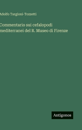Commentario sui cefalopodi mediterranei del R. Museo di Firenze