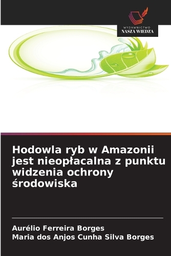 Hodowla ryb w Amazonii jest nieoplacalna z punktu widzenia ochrony środowiska