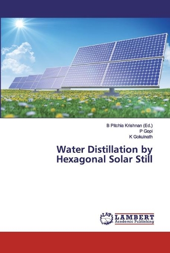Water Distillation by Hexagonal Solar Still