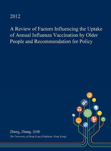 A Review of Factors Influencing the Uptake of Annual Influenza Vaccination by Older People and Recommendation for Policy