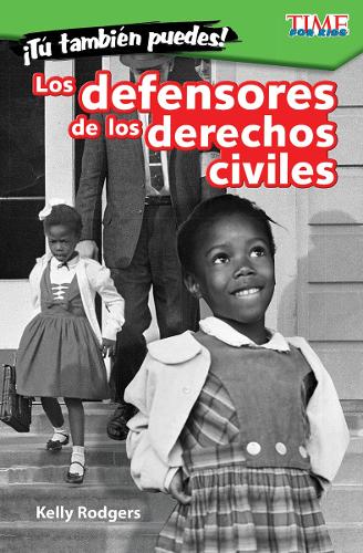 ¡Tú también puedes! Los defensores de los derechos civiles