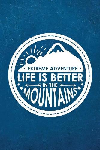 Life Is Better in the Mountains