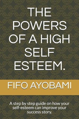 The Powers of a High Self Esteem.