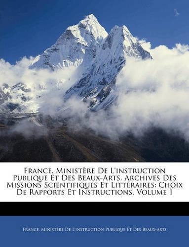 France. Ministere de L'Instruction Publique Et Des Beaux-Arts. Archives Des Missions Scientifiques Et Litteraires