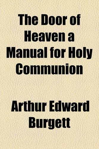 The Door of Heaven a Manual for Holy Communion