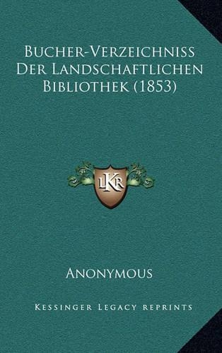 Bucher-Verzeichniss Der Landschaftlichen Bibliothek (1853)