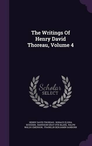 The Writings Of Henry David Thoreau, Volume 4