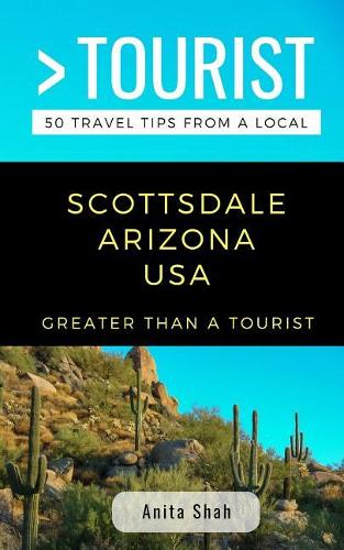 Greater Than a Tourist- Scottsdale Arizona USA