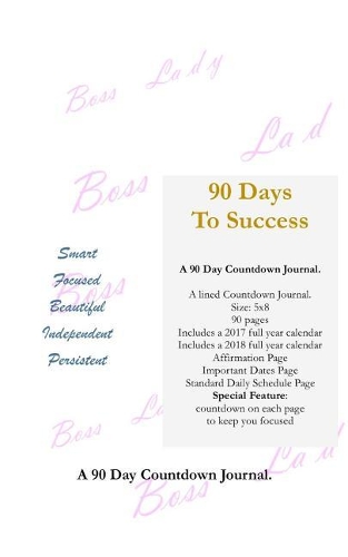 90 Days to Success a 90 Day Countdown Journal