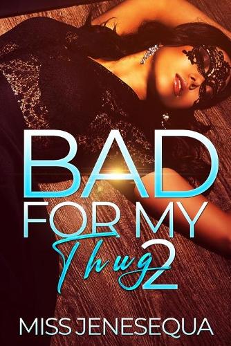 Bad For My Thug 2
